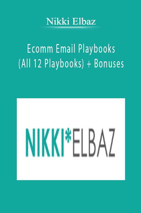 Nikki Elbaz - Ecomm Email Playbooks (All 12 Playbooks) + Bonuses