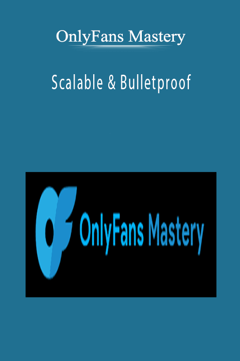 OnlyFans Mastery - Scalable & Bulletproof