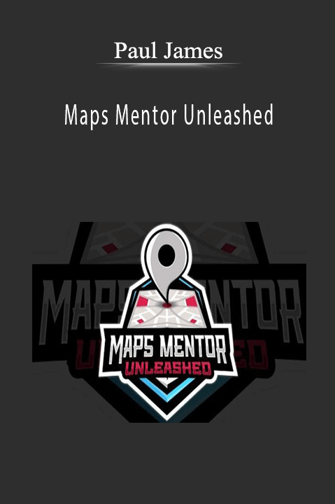 Paul James - Maps Mentor Unleashed