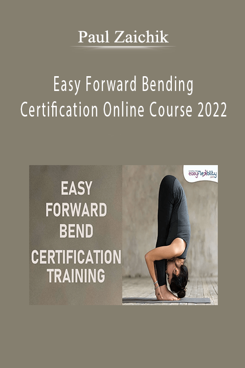Paul Zaichik - Easy Forward Bending Certification Online Course 2022