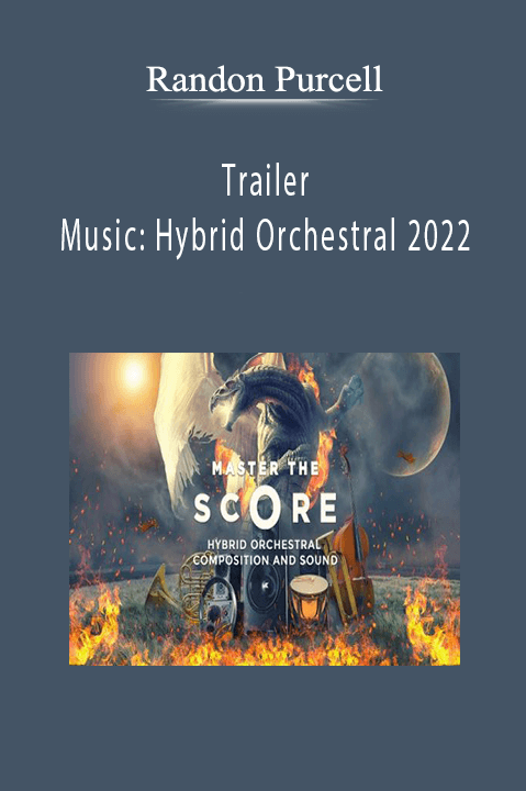 Randon Purcell - Trailer Music: Hybrid Orchestral 2022