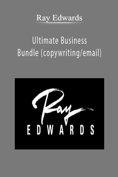 Ray Edwards - Ultimate Business Bundle (copywriting/email)