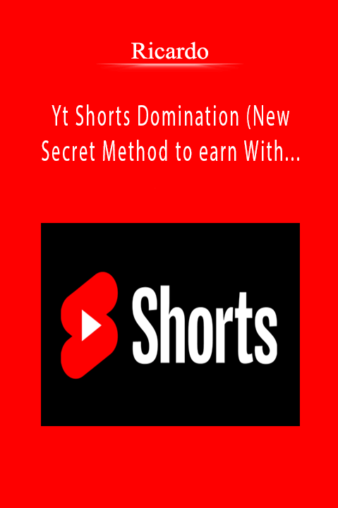 Ricardo - Yt Shorts Domination (New Secret Method to earn With Youtube Shorts on autopilot)