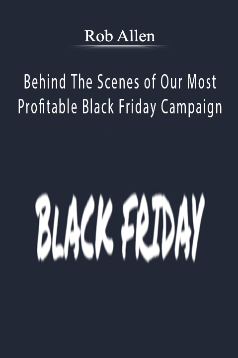 Rob Allen - Behind The Scenes of Our Most Profitable Black Friday Campaign