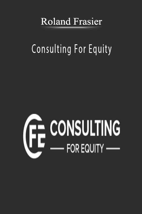 Roland Frasier - Consulting For Equity