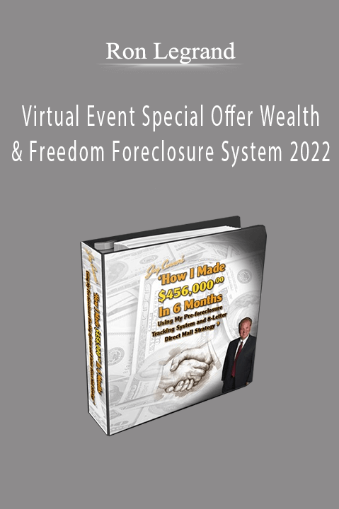 Ron Legrand - Virtual Event Special Offer Wealth & Freedom Foreclosure System 2022