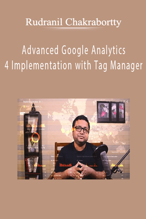 Rudranil Chakrabortty - Advanced Google Analytics 4 Implementation with Tag Manager