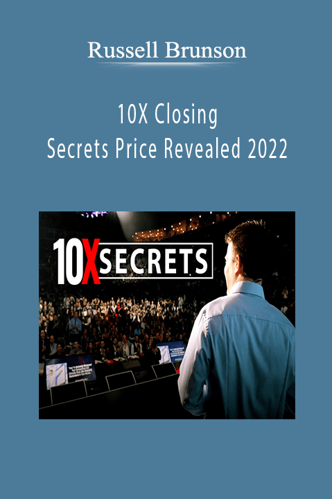 Russell Brunson - 10X Closing Secrets Price Revealed 2022