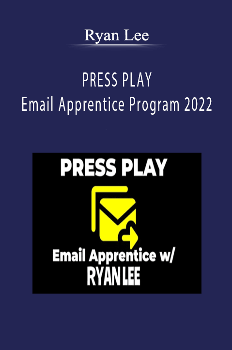 Ryan Lee - PRESS PLAY Email Apprentice Program 2022