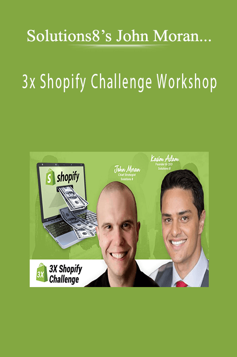 Solutions8’s John Moran and Kasim Aslam -  3x Shopify Challenge Workshop