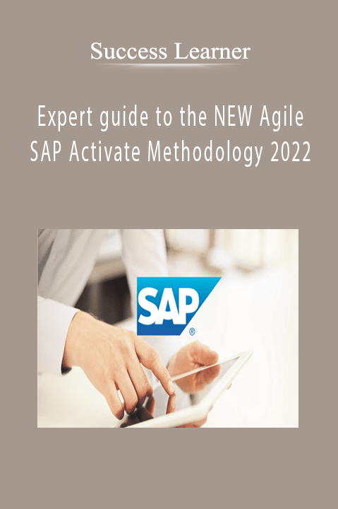 Success Learner - Expert guide to the NEW Agile SAP Activate Methodology 2022