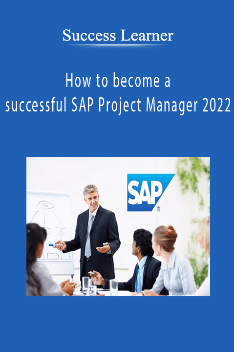 Success Learner - How to become a successful SAP Project Manager 2022