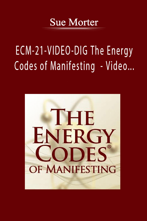 Sue Morter - ECM-21-VIDEO-DIG The Energy Codes of Manifesting - Video of Live Event