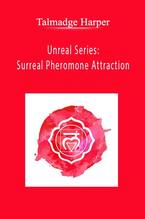 Talmadge Harper - Unreal Series: Surreal Pheromone Attraction