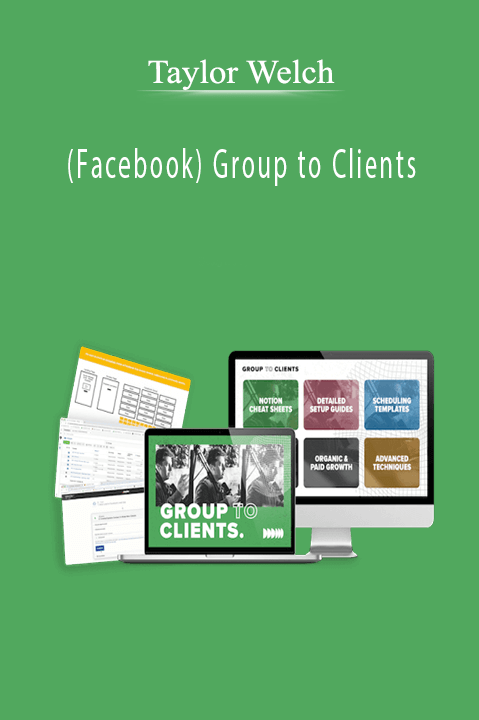 Taylor Welch - (Facebook) Group to Clients