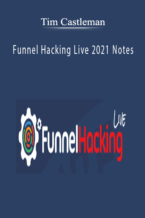 Tim Castleman - Funnel Hacking Live 2021 Notes