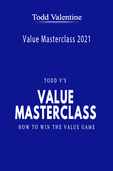 Todd Valentine - Value Masterclass 2021