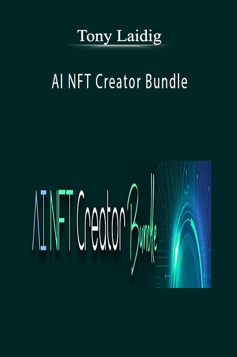 Tony Laidig - AI NFT Creator Bundle