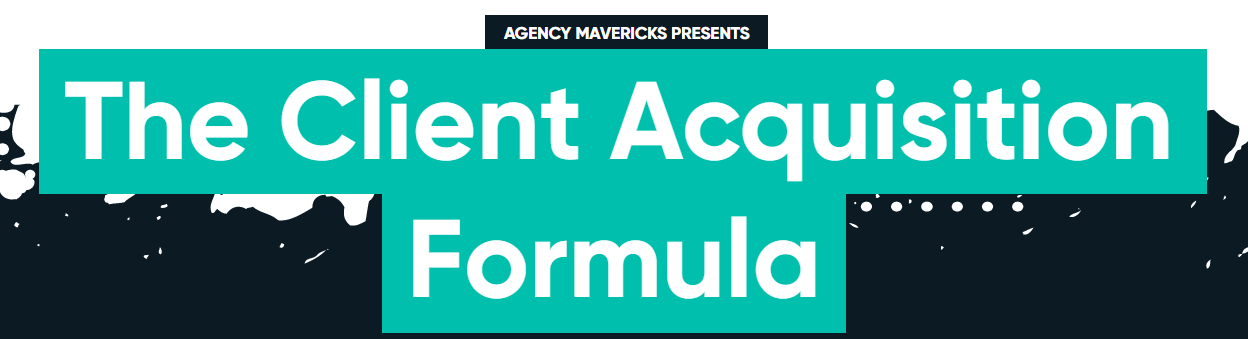 Troy Dean - The Client Acquisition Formula