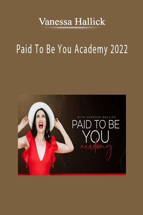 Vanessa Hallick - Paid To Be You Academy 2022