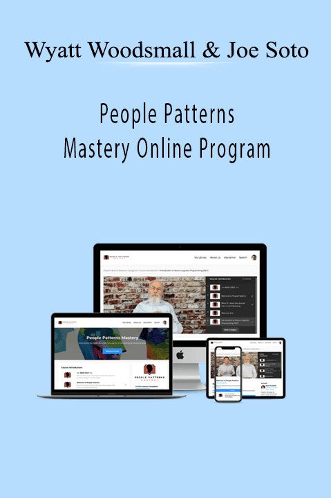 Wyatt Woodsmall & Joe Soto - People Patterns Mastery Online Program