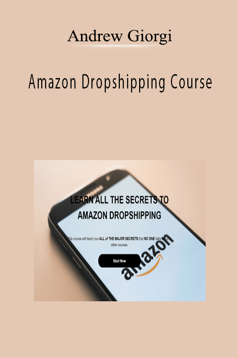 Andrew Giorgi - Amazon Dropshipping Course